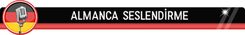 Almanca Seslendirme ve Almanca Dublaj