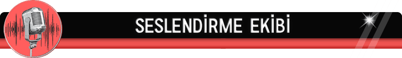 Seslendirme Ekibi